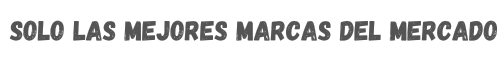 LAS MEJORES MARCAS